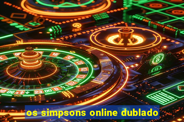 os simpsons online dublado